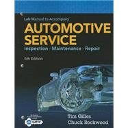 Lab Manual for Gilles' Automotive Service: Inspection, Maintenance, Repair, 5th by Gilles, Tim, 9781305261822