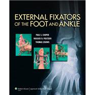 External Fixators of the Foot and Ankle by Cooper, Paul; Polyzois, Vasilios; Zgonis, Thomas, 9781451171822