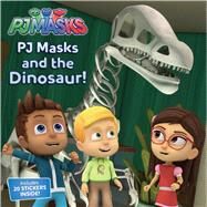 PJ Masks and the Dinosaur! by Cregg, R. J., 9781481491822