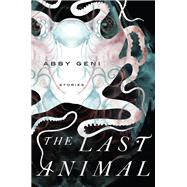 The Last Animal by Geni, Abby, 9781619021822