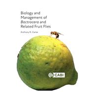 Biology and Management of Bactrocera and Related Fruit Flies by Clarke, Anthony R., 9781789241822
