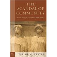 The Scandal of Community Pauline Factions and the Circulation of Grace by Weaver, Taylor M., 9781978711822