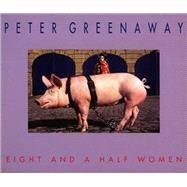 Eight and a Half Women by Greenaway, Peter, 9782906571822