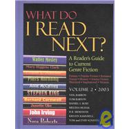 What Do I Read Next? 2003: A Reader's Guide to Current Genre Fiction by Barron, Neil; Barton, Tom; Burt, Daniel S.; Hudak, Melissa; Meredith, D. R.; Ramsdell, Kristin; Schantz, Tom; Schantz, Enid, 9780787661823