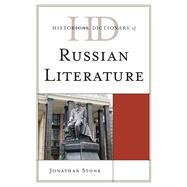 Historical Dictionary of Russian Literature by Stone, Jonathan, 9780810871823