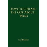 Have You Heard the One About....women by Blackman, Lucy, 9781440101823