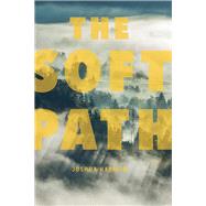 The Soft Path by Harmon, Joshua, 9781629221823