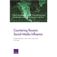 Countering Russian Social Media Influence by Bodine-baron, Elizabeth; Helmus, Todd C.; Radin, Andrew; Treyger, Elina, 9781977401823