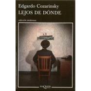 Lejos de donde/ Far from where by Cozarinsky, Edgardo, 9788483831823
