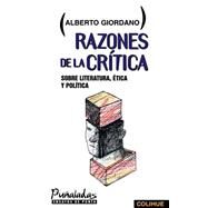Razones de la Critica : Sobre Literatura, Itica y Politica by Giordano, Alberto, 9789505811823