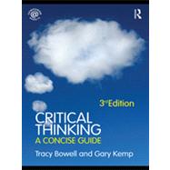 Critical Thinking: A Concise Guide by Bowell; Tracy, 9780415471824