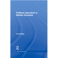 Political Liberalism in Muslim Societies by Bilgin; Fevzi, 9780415781824