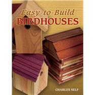 Easy-to-Build Birdhouses by Self, Charles, 9780486451824