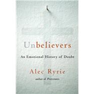 Unbelievers by Ryrie, Alec, 9780674241824