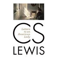 Letters to an American Lady by Lewis, C. S.; Kilby, Clyde S., 9780802871824
