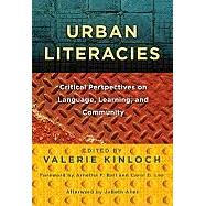 Urban Literacies by Kinloch, Valerie; Ball, Arnetha F.; Lee, Carol D.; Allen, Jobeth (AFT), 9780807751824