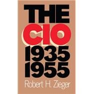 The Cio 1935-1955 by Zieger, Robert H., 9780807821824