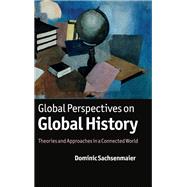 Global Perspectives on Global History by Sachsenmaier, Dominic, 9781107001824