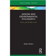 Jainism and Environmental Philosophy: Karma and the Web of Life by Rankin; Aidan, 9781138551824