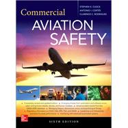 Commercial Aviation Safety, Sixth Edition by Cusick, Stephen; Cortes, Antonio; Rodrigues, Clarence, 9781259641824