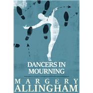 Dancers in Mourning by Allingham, Margery, 9781504091824