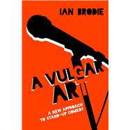 A Vulgar Art by Brodie, Ian, 9781628461824