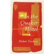 In the Quaker Hotel by Tookey, Helen, 9781800171824