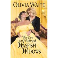 The Care and Feeding of Waspish Widows by Waite, Olivia, 9780062931825
