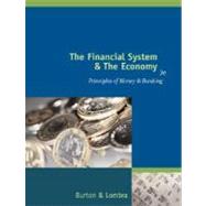 The Financial System and the Economy Principles of Money and Banking by Burton, Maureen; Lombra, Raymond, 9780324071825