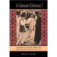 Is Taiwan Chinese by Brown, Melissa J., 9780520231825