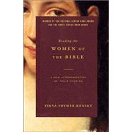 Reading the Women of the Bible A New Interpretation of Their Stories by FRYMER-KENSKY, TIKVA, 9780805211825