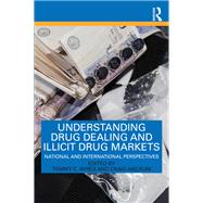 Understanding Drug Dealing and Illicit Drug Markets by Ayres, Tammy C, 9781138541825