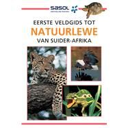 Eerste Veldgids tot Natuurlewe van Suider-Afrika by Sean Fraser, 9781868721825