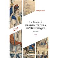 La France des d�buts de la IIIe R�publique by Dominique Lejeune, 9782200641825