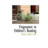 Fingerposts to Children's Reading by Field, Walter Taylor, 9780554671826