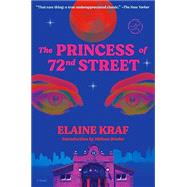 The Princess of 72nd Street A Novel by Kraf, Elaine; Broder, Melissa, 9780593731826