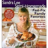 Sandra Lee Semi-Homemade Fast-Fix Family Favorites by Lee, Sandra, 9780696241826