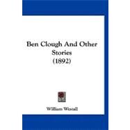 Ben Clough and Other Stories by Westall, William, 9781120161826