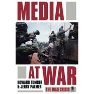 Media at War : The Iraq Crisis by Howard Tumber, 9781412901826