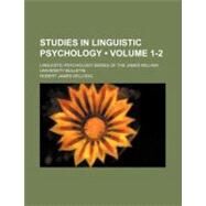 Studies in Linguistic Psychology by Kellogg, Robert James, 9781458851826