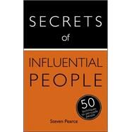 Secrets of Influential People: 50 Techniques to Persuade People by Pearce, Steven; Mather, Diana, 9781473601826