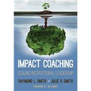 Impact Coaching by Smith, Raymond L.; Smith, Julie R.; Knight, Jim, 9781506361826