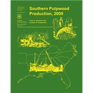 Southern Pulpwood Production,2009 by Johnson, Tony G., 9781507591826