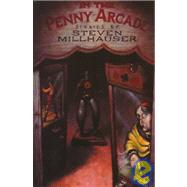 IN THE PENNY ARCADE  PA by MILLHAUSER,STEVEN, 9781564781826