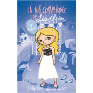La Vie complique de La Olivier T17 by Catherine Girard Audet, 9782380751826