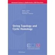String Topology And Cyclic Homology by Cohen, Ralph L.; Hess, Kathryn; Voronov, Alexander A., 9783764321826