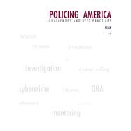 Policing America Challenges & Best Practices by Peak, Ken J., 9780135101827