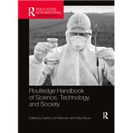 Routledge Handbook of Science, Technology, and Society by Daniel Lee Kleinman, 9780203101827