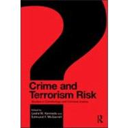 Crime and Terrorism Risk: Studies in Criminology and Criminal Justice by Kennedy; Leslie, 9780415991827