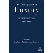 The Management of Luxury by Berghaus, Benjamin; Mller-Stewens, Gnter; Reinecke, Sven, 9780749481827